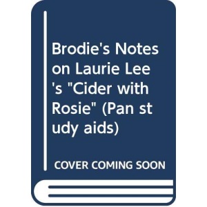 Brodie's Notes on Laurie Lee's Cider with Rosie (Pan study aids)