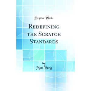 Redefining the Scratch Standards (Classic Reprint)