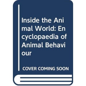 Inside the Animal World: Encyclopaedia of Animal Behaviour