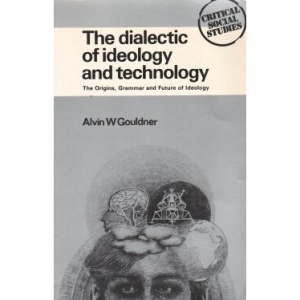 Dialectic of Ideology and Technology: The Origins, Grammar and Future