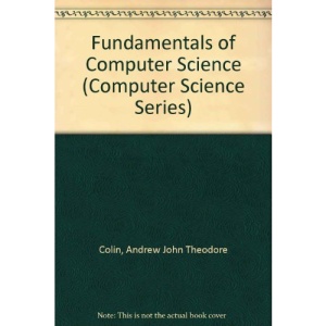 Fundamentals of Computer Science (Computer science series)
