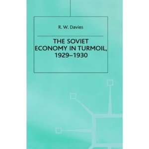 The Industrialisation of Soviet Russia Volume 3: The Soviet Economy in Turmoil 1929-1930: The Soviet Economy in Turmoil, 1929-30 (Industrialization of Soviet Russia (Paper Back))