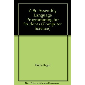 Z-80 Assembly Language Programming for Students (Computer Science)