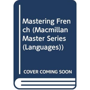 Mastering French (Macmillan Master Series (Languages))