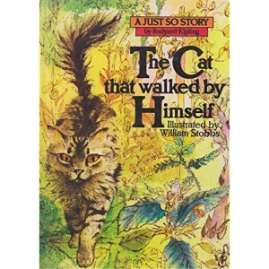 The Cat That Walked by Himself (Just So Stories)