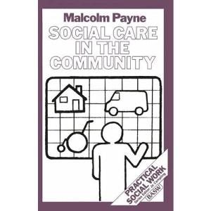 Social Care in the Community (British Association of Social Workers (BASW) Practical Social Work S.)