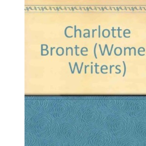 Charlotte Bronte (Women Writers S.)