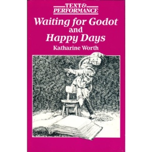Waiting for Godot and Happy Days (Text & Performance S.)