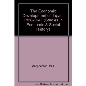 The Economic Development of Japan, 1868-1941 (Studies in Economic & Social History)