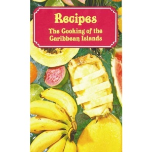 Recipes: The Cooking of the Caribbean Islands