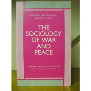 The Sociology of War and Peace (Explorations in Sociology)