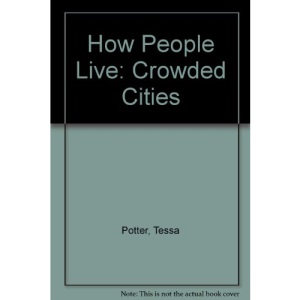How People Live: Crowded Cities