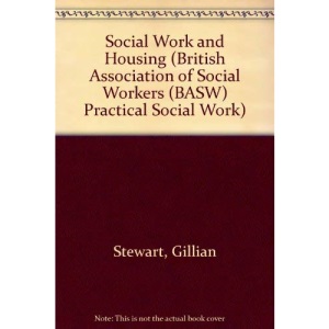 Social Work and Housing (British Association of Social Workers (BASW) Practical Social Work)