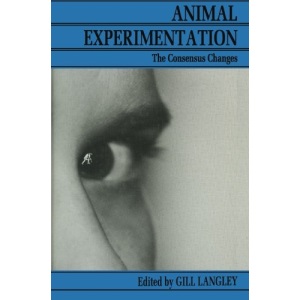 Animal Experimentation: The Consensus Changes