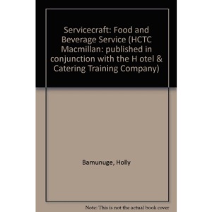 Servicecraft (HCTC Macmillan: published in conjunction with the H otel & Catering Training Company)