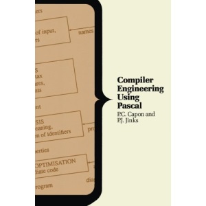 Compiler Engineering Using Pascal (Computer Science S.)
