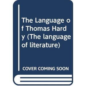 The Language of Thomas Hardy (The language of literature)
