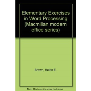 Elementary Exercises in Word Processing (Macmillan modern office series)