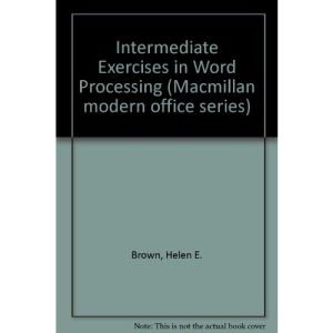 Intermediate Exercises in Word Processing (Macmillan modern office series)