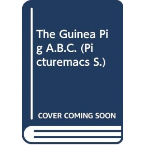 The Guinea Pig Abc (Picturemacs S.)