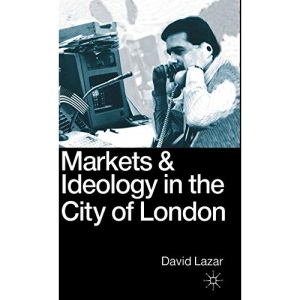 Markets and Ideology in the City of London