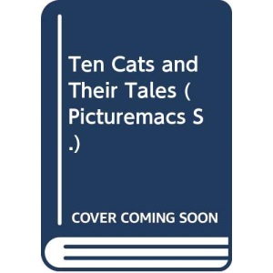 Ten Cats And Their Tales (Picturemacs S.)