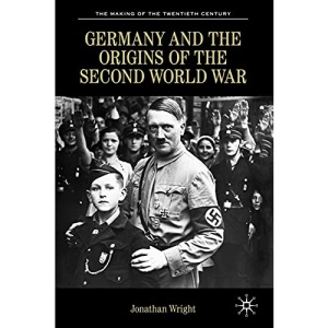 Germany and the Origins of the Second World War: 6 (The Making of the Twentieth Century)