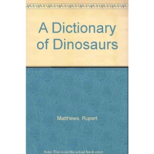 A Dictionary of Dinosaurs