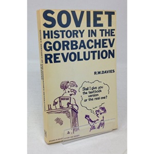 Soviet History in the Gorbachev Revolution (Studies in Russian and East European History and Society)