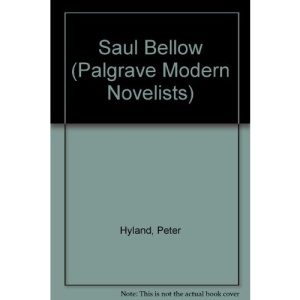 Saul Bellow (Palgrave Modern Novelists)