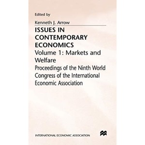 Issues in Contemporary Economics: Volume 1: Markets and Welfare (International Economic Association)
