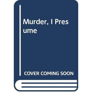 Murder, I Presume