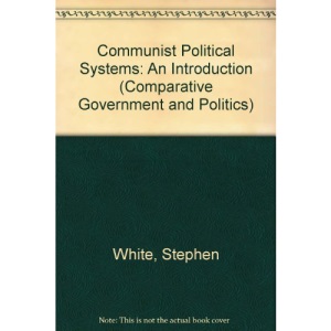 Communist Political Systems: An Introduction (Comparative Government and Politics)