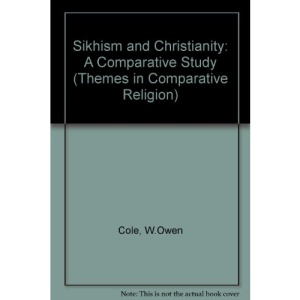 Sikhism and Christianity: A Comparative Study (Themes in Comparative Religion)