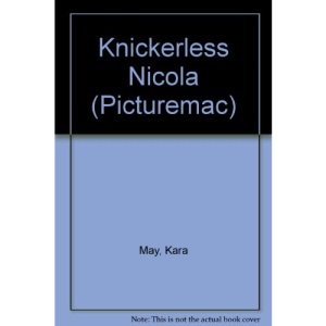Knickerless Nicola (Picturemac)