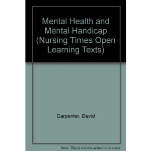 Mental Health and Mental Handicap (Nursing Times Open Learning Texts)