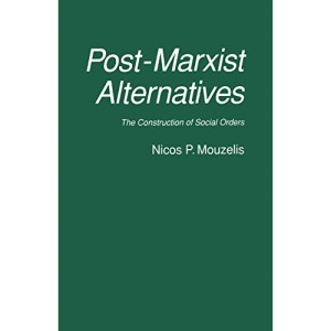 Post-Marxist Alternatives: The Construction of Social Orders