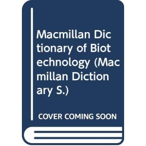Macmillan Dictionary of Biotechnology (Macmillan Dictionary S.)