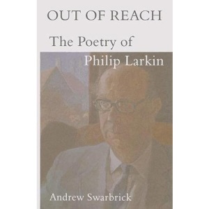 Out of Reach: The Poetry of Philip Larkin