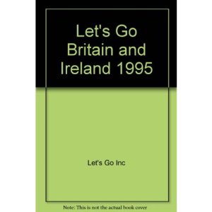 Let's Go 1995: Britain And Ireland: The Budget Guides (Let's Go Britain and Ireland)
