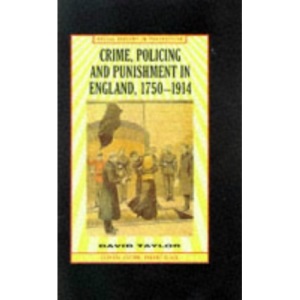 Crime, Policing and Punishment in England, 1750-1914 (Social History in Perspective)