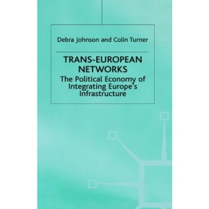 Trans-European Networks: The Political Economy of Integrating Europe’s Infrastructure