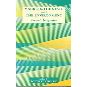 Markets, the State and the Environment: Towards Integration