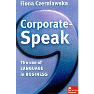 Corporate-speak: The Use of Language in Business (Macmillan business)