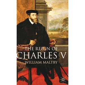 The Reign of Charles V: 12 (European History in Perspective)