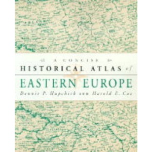 The Concise Historical Atlas of Eastern Europe