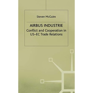 Airbus Industrie: Conflict and Cooperation in US-EC Trade Relations