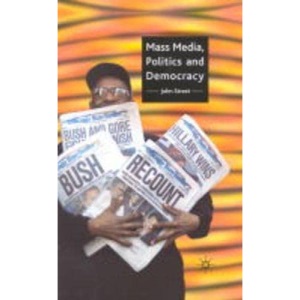 Mass Media, Politics and Democracy