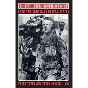 The Media and the Military: From the Crimea to Desert Strike