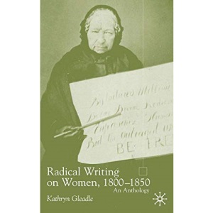 Radical Writing on Women, 1800–1850: An Anthology